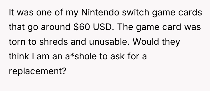 It was one of my Nintendo switch game cards that...