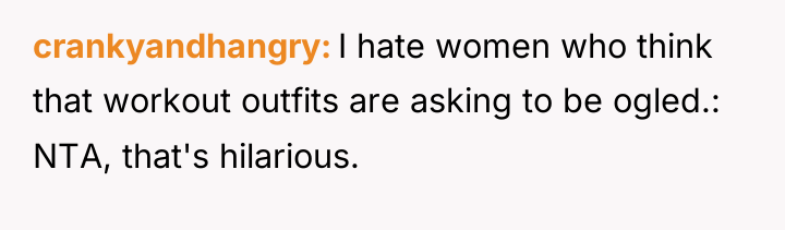 crankyandhangry I hate women who think that workout outfits are...
