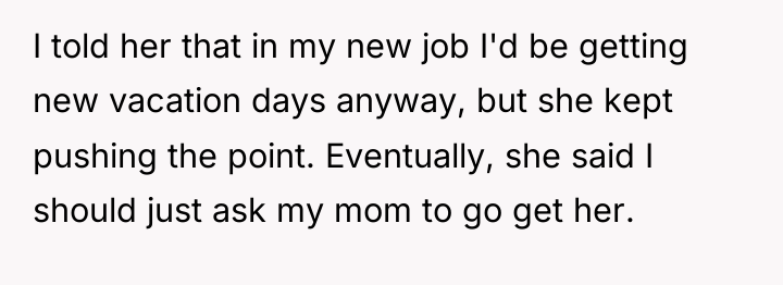 I told her that in my new job I'd be...