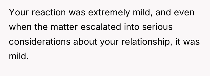 Your reaction was extremely mild, and even when the matter...