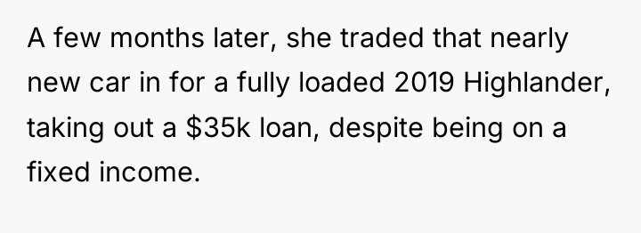 A few months later, she traded that nearly new car...
