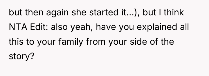 but then again she started it...), but I think NTA...