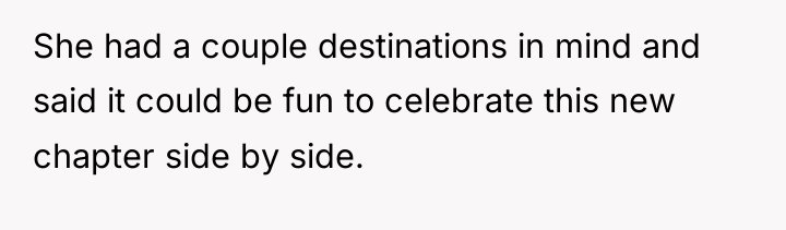 She had a couple destinations in mind and said it...