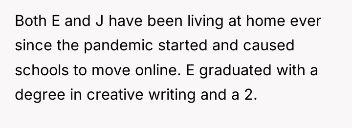 Both E and J have been living at home ever...