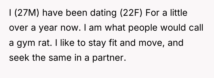 I (27M) have been dating (22F) For a little over...