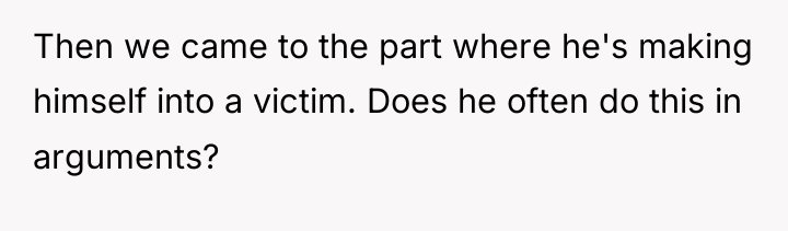 Then we came to the part where he's making himself...