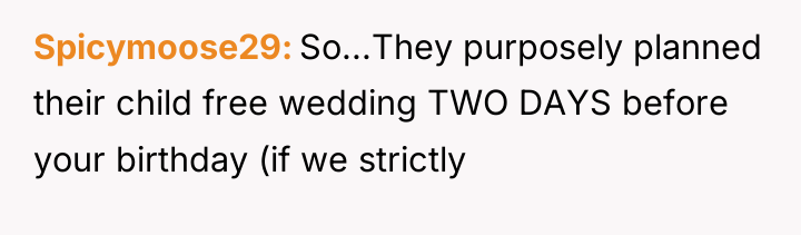 Spicymoose29 So...They purposely planned their child free wedding TWO DAYS...