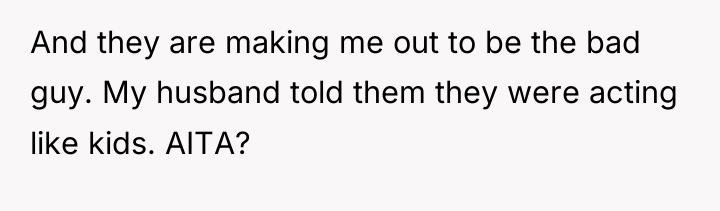 And they are making me out to be the bad...