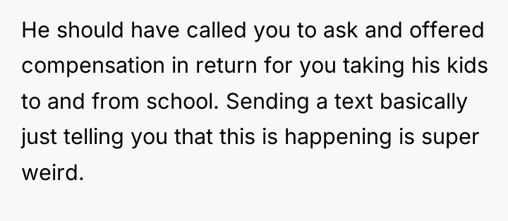 He should have called you to ask and offered compensation...