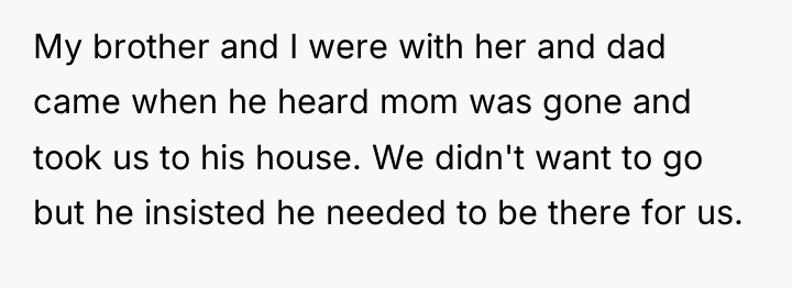 My brother and I were with her and dad came...