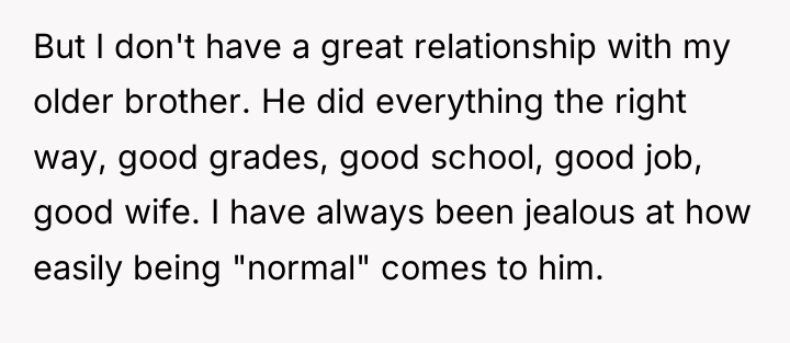 But I don't have a great relationship with my older...