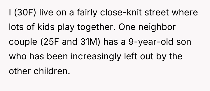 I (30F) live on a fairly close-knit street where lots...