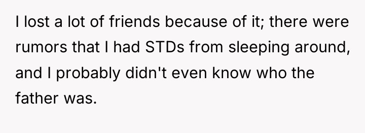 I lost a lot of friends because of it; there...
