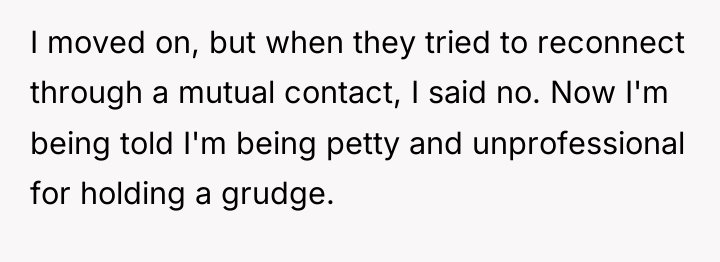 I moved on, but when they tried to reconnect through...