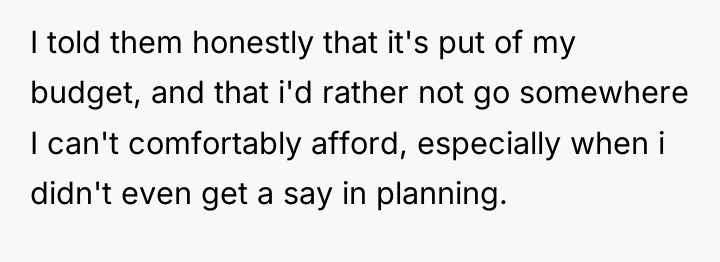 I told them honestly that it's put of my budget,...