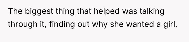 The biggest thing that helped was talking through it, finding...