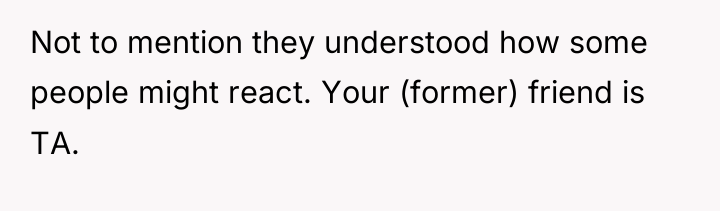 Not to mention they understood how some people might react....