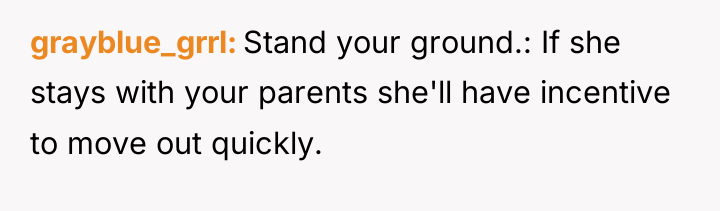 grayblue_grrl Stand your ground.: If she stays with your parents...