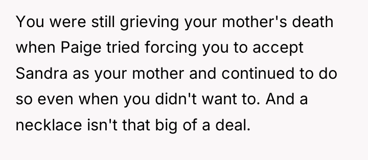 You were still grieving your mother's death when Paige tried...