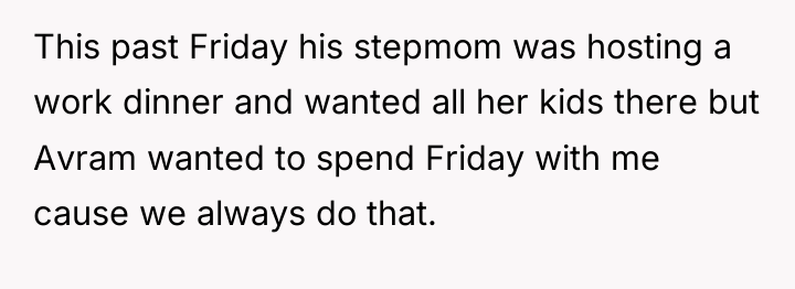 This past Friday his stepmom was hosting a work dinner...