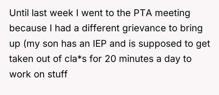 Until last week I went to the PTA meeting because...