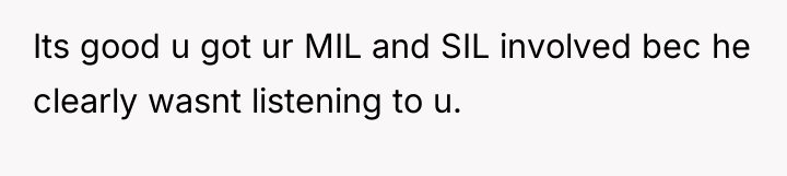 Its good u got ur MIL and SIL involved bec...