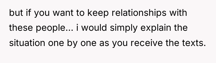 but if you want to keep relationships with these people......