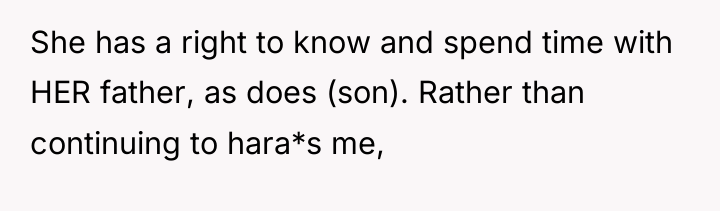 She has a right to know and spend time with...