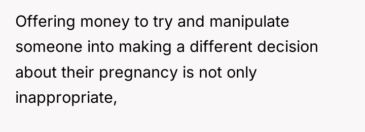 Offering money to try and manipulate someone into making a...