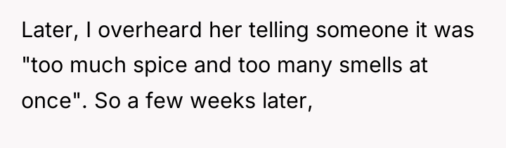 Later, I overheard her telling someone it was "too much...