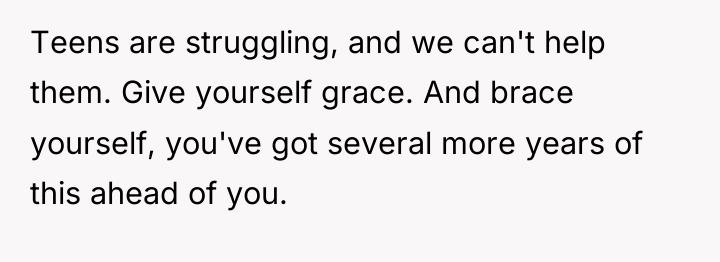 Teens are struggling, and we can't help them. Give yourself...