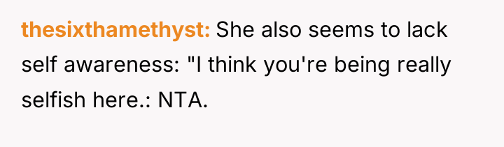 thesixthamethyst She also seems to lack self awareness: "I think...