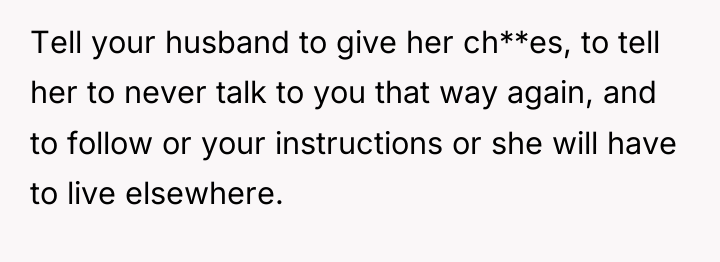 Tell your husband to give her ch**es, to tell her...