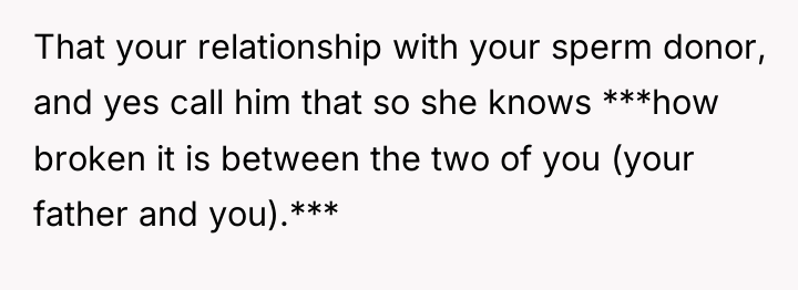 That your relationship with your sperm donor, and yes call...
