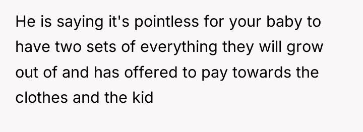 He is saying it's pointless for your baby to have...