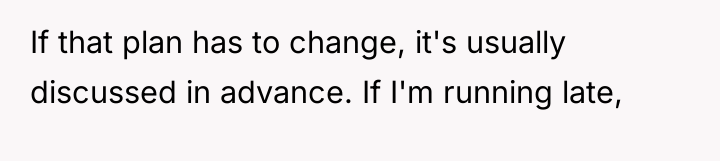 If that plan has to change, it's usually discussed in...
