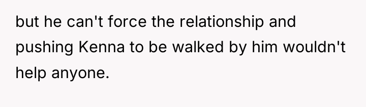 but he can't force the relationship and pushing Kenna to...