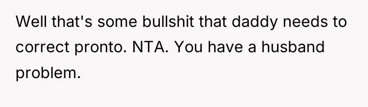 Well that's some bullshit that daddy needs to correct pronto....