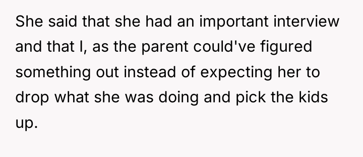 She said that she had an important interview and that...