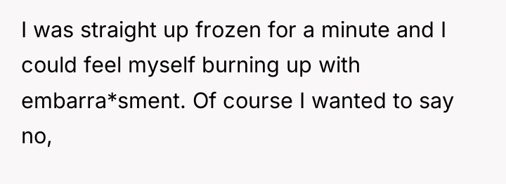 I was straight up frozen for a minute and I...