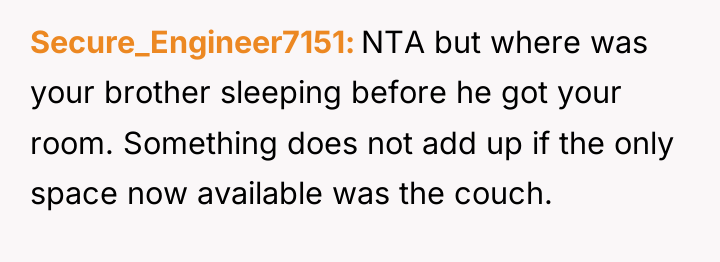 Secure_Engineer7151 NTA but where was your brother sleeping before he...