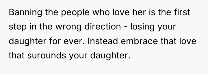 Banning the people who love her is the first step...