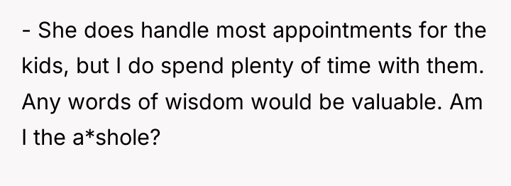 - She does handle most appointments for the kids, but...
