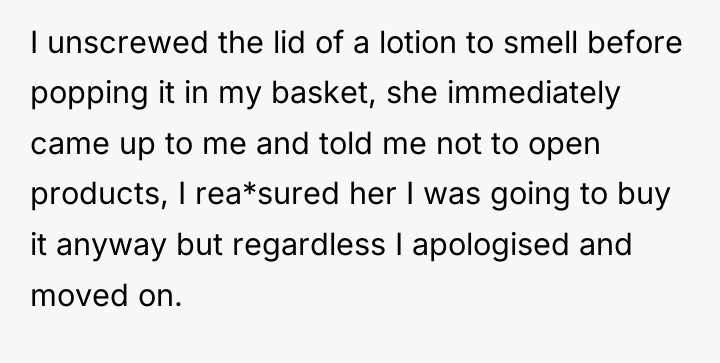I unscrewed the lid of a lotion to smell before...