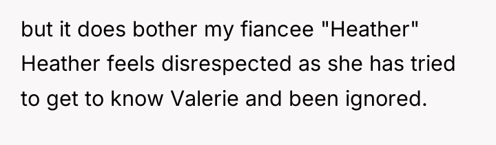 but it does bother my fiancee "Heather" Heather feels disrespected...