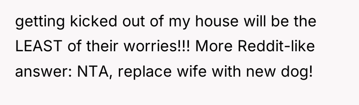 getting kicked out of my house will be the LEAST...