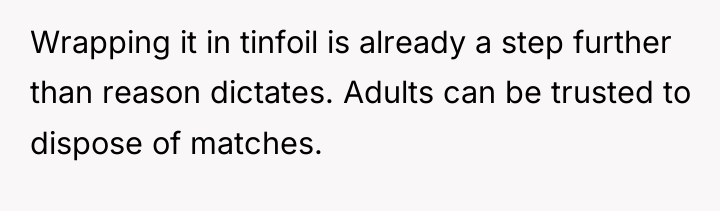 Wrapping it in tinfoil is already a step further than...
