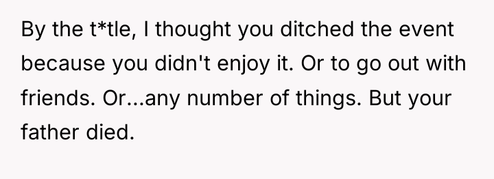 By the t*tle, I thought you ditched the event because...