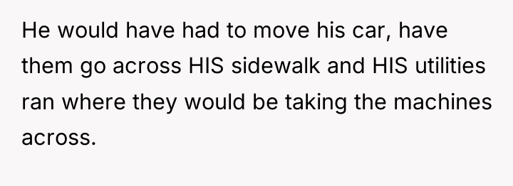 He would have had to move his car, have them...