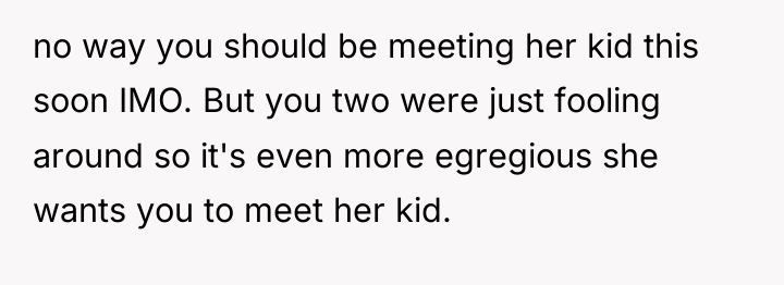 no way you should be meeting her kid this soon...